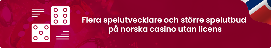 Norska casino utan licens ger dig stärre spelutbud från intressanta spelutvecklare